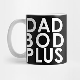 DAD BOD PLUS Mug